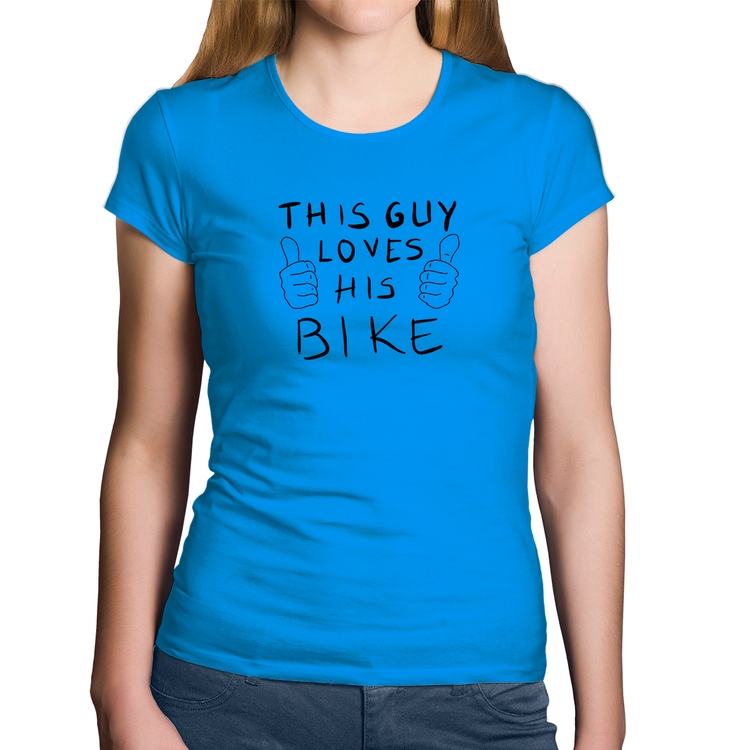 Baby Look Algodão This guy loves his bike - Azul