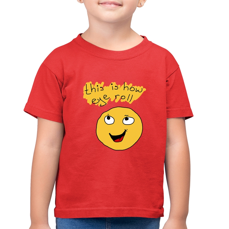 Camiseta Algodão Infantil This Is How Eye Roll - Vermelha