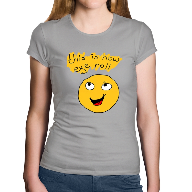 Baby Look Algodão This Is How Eye Roll - Cinza