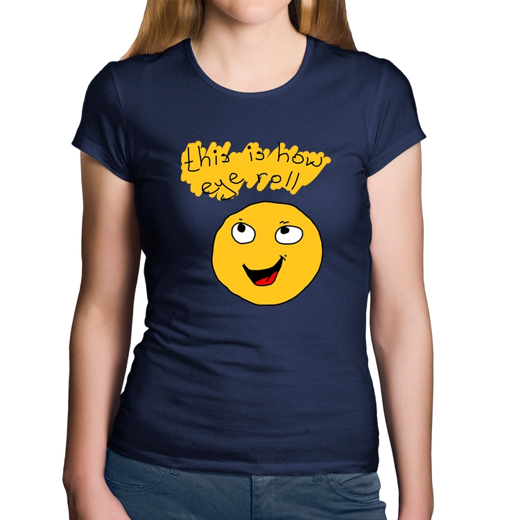 Baby Look Algodão This Is How Eye Roll - Marinho