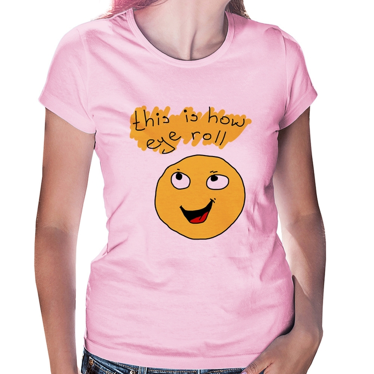 Baby Look This Is How Eye Roll - Rosa Bebê