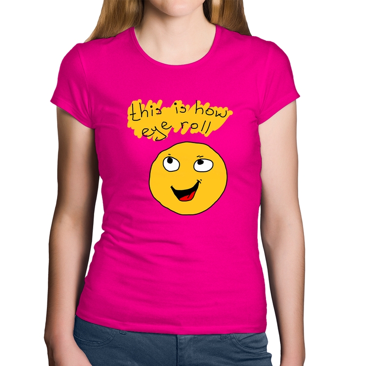 Baby Look Algodão This Is How Eye Roll - Rosa