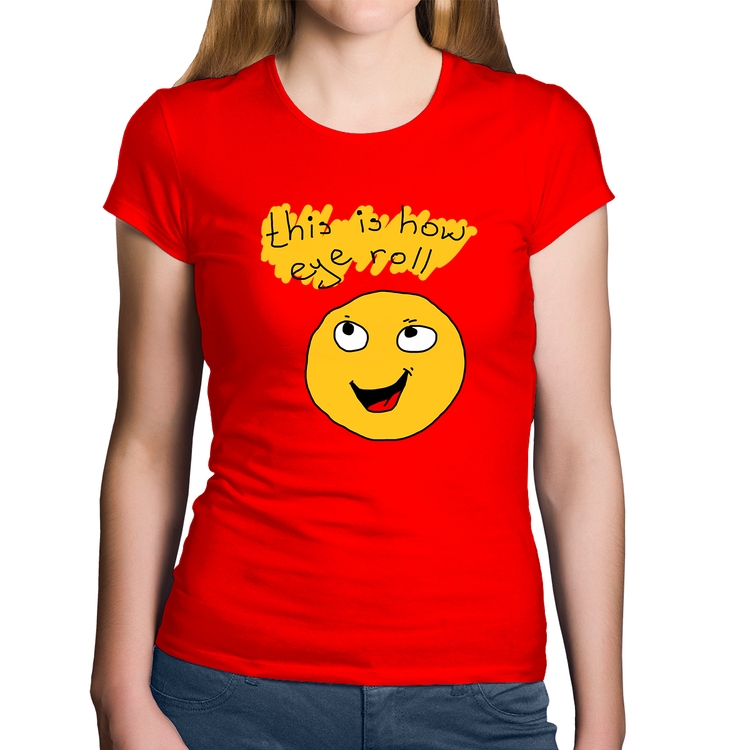 Baby Look Algodão This Is How Eye Roll - Vermelha