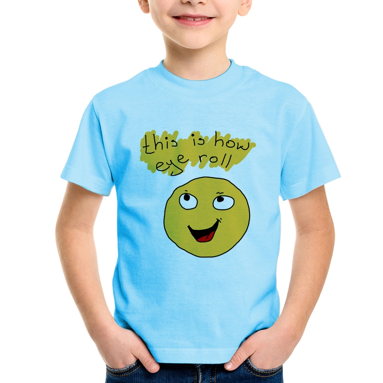 Camiseta Infantil This Is How Eye Roll - Azul Bebê