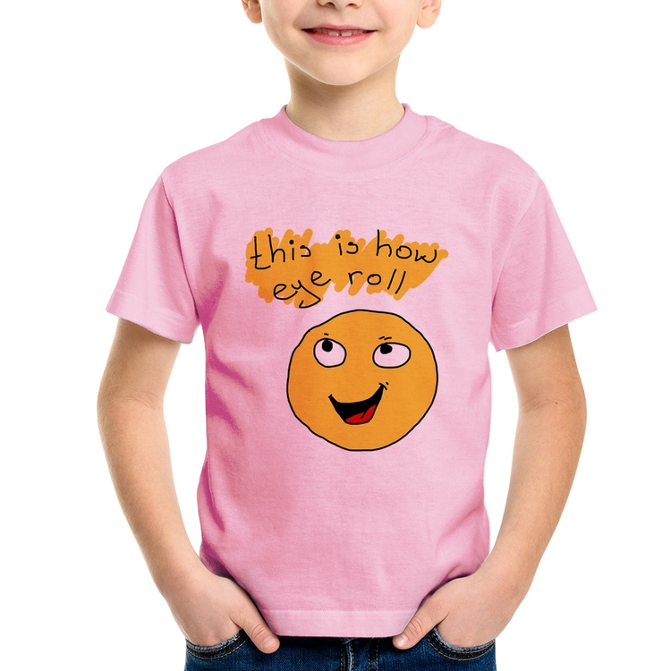 Camiseta Infantil This Is How Eye Roll - Rosa Bebê