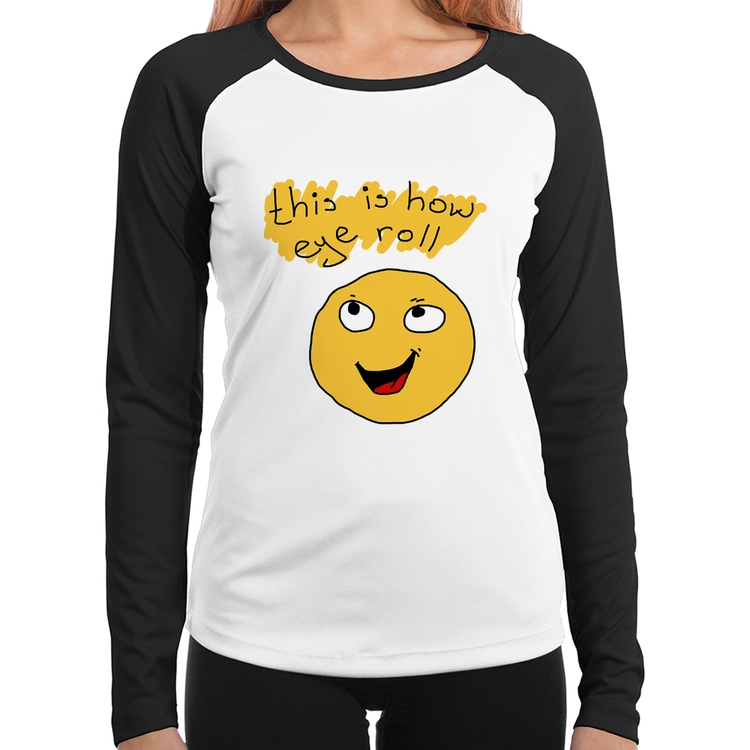 Baby Look Raglan This Is How Eye Roll Manga Longa