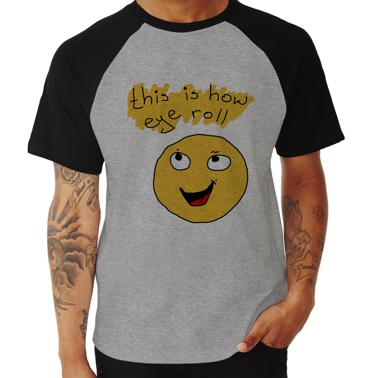 Camiseta Raglan This Is How Eye Roll - Cinza/Preto