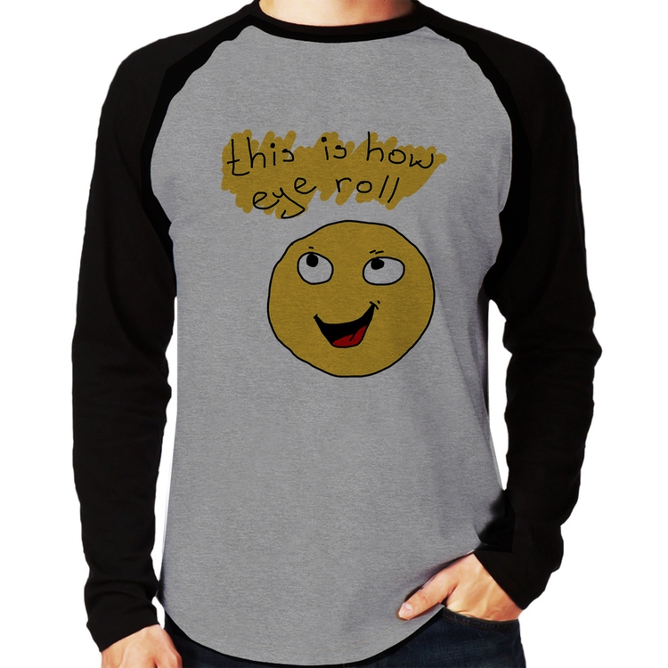 Camiseta Raglan This Is How Eye Roll Manga Longa - Cinza/Preto