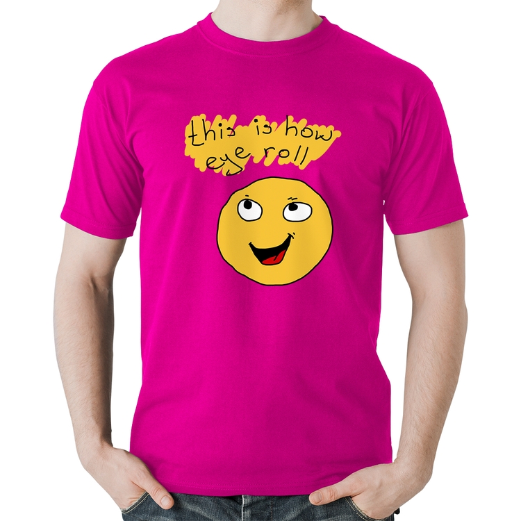 Camiseta Algodão This Is How Eye Roll - Rosa
