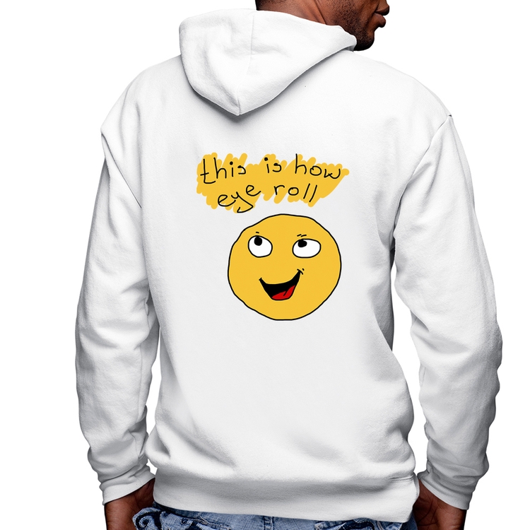 Blusa Moletom This Is How Eye Roll Masculina com Capuz e Zíper - Branca