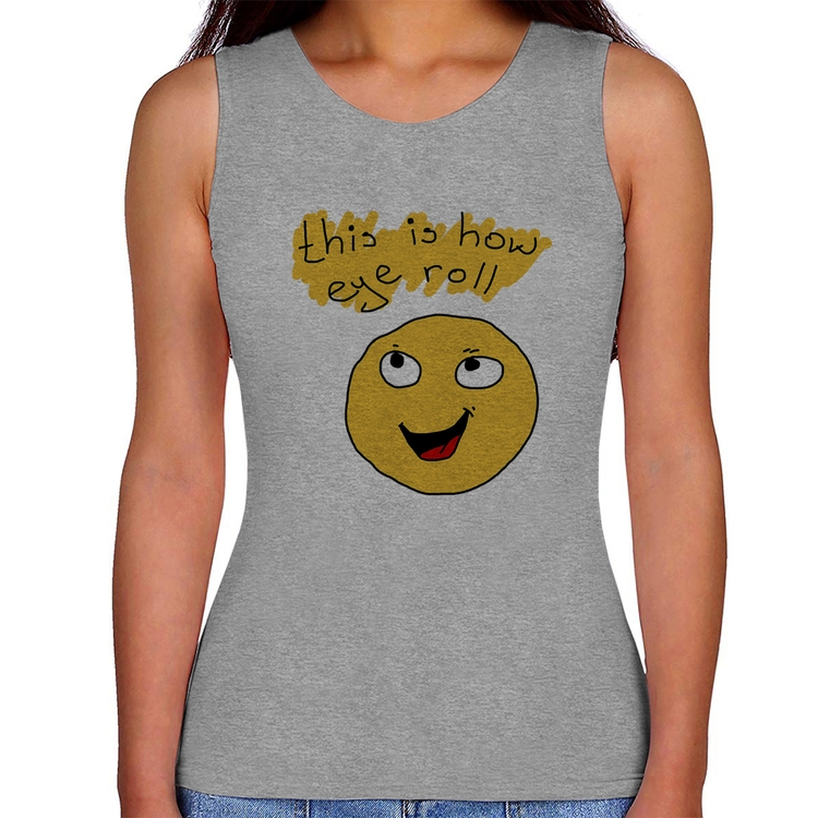Regata Feminina This Is How Eye Roll - Cinza