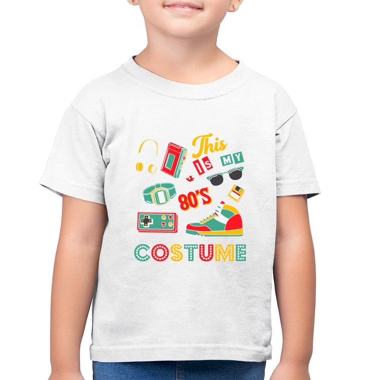 Camiseta Algodão Infantil This is my 80's costume - Branca