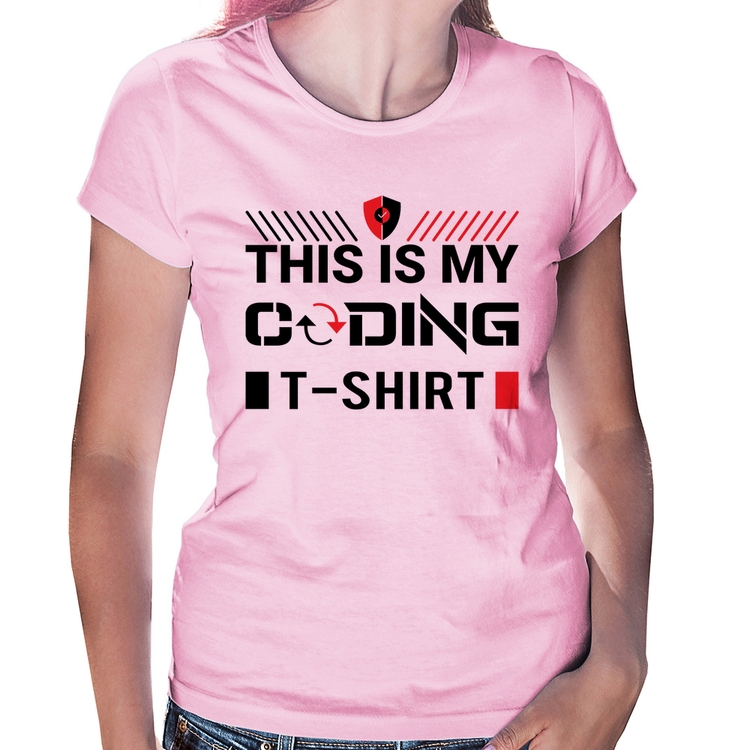 Baby Look This is my coding t-shirt - Rosa Bebê