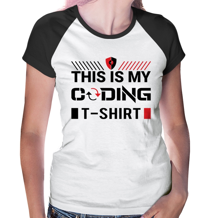 Baby Look Raglan This is my coding t-shirt