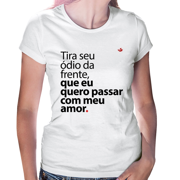 Baby Look Tira seu ódio da frente que eu quero passar com meu amor