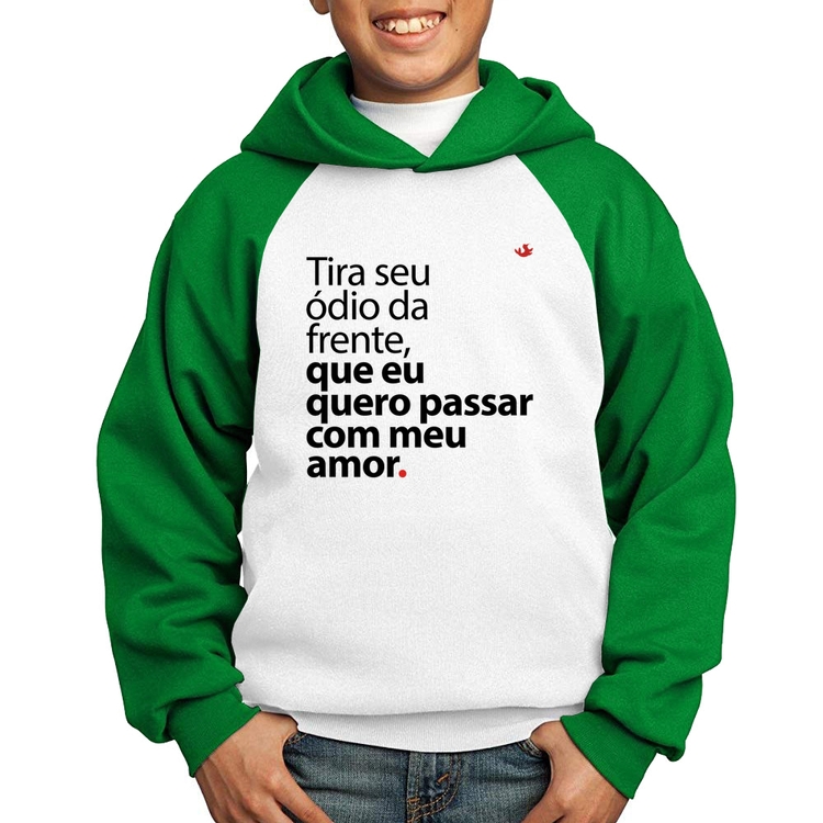 Moletom Infantil Tira seu ódio da frente que eu quero passar com meu amor - Branco/Verde