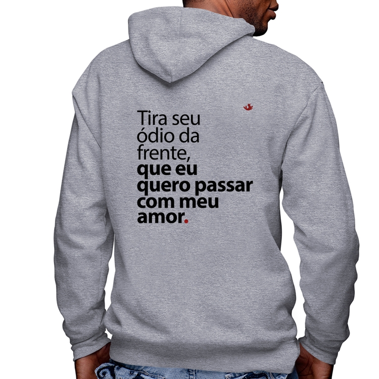 Blusa Moletom Tira seu ódio da frente que eu quero passar com meu amor Masculina com Capuz e Zíper - Mescla