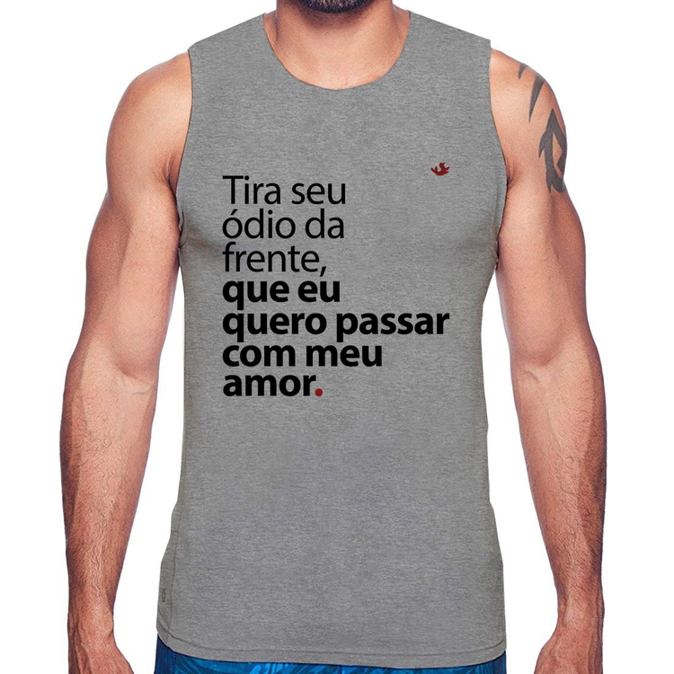 Regata Tira seu ódio da frente que eu quero passar com meu amor - Cinza