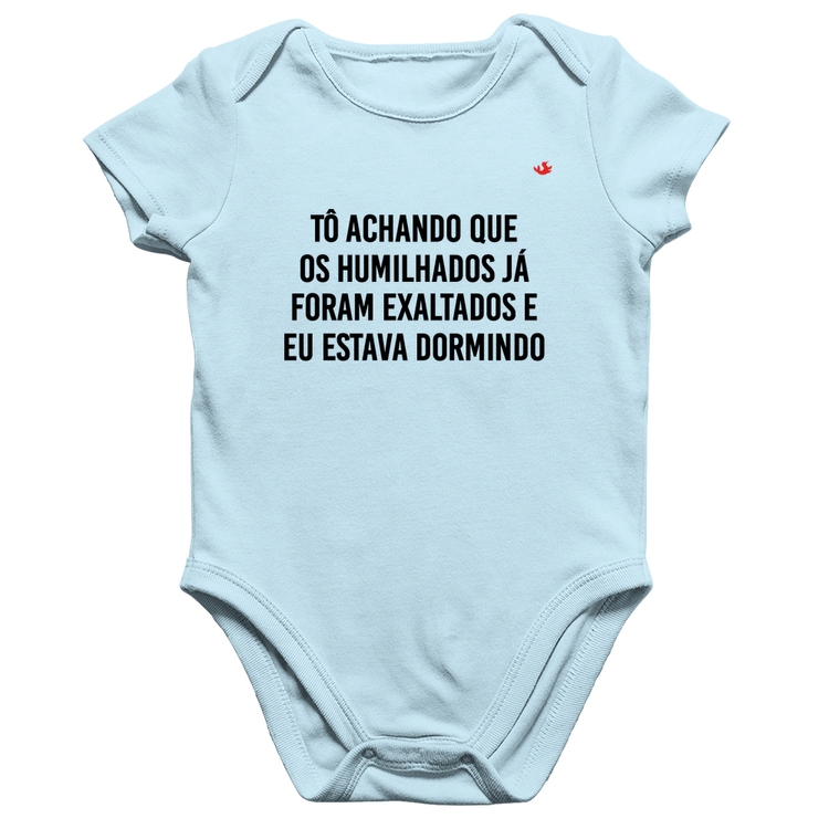 Body Bebê Algodão Tô achando que os humilhados já foram exaltados - Azul Bebê