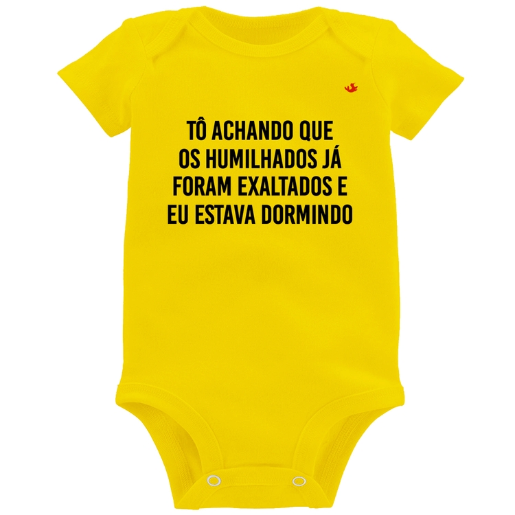 Body Bebê Tô achando que os humilhados já foram exaltados - Amarelo