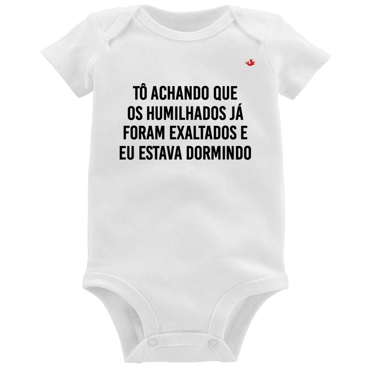 Body Bebê Tô achando que os humilhados já foram exaltados