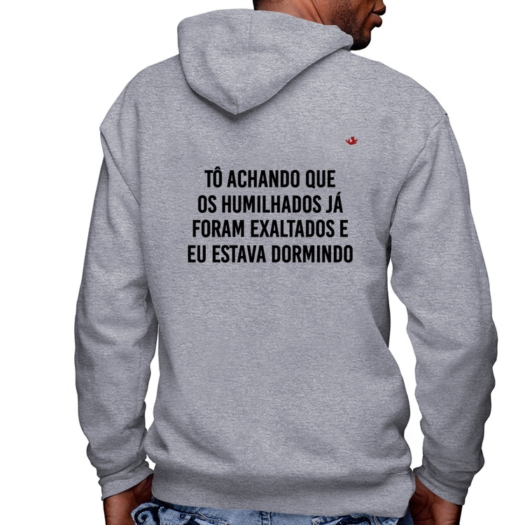 Blusa Moletom Tô achando que os humilhados já foram exaltados Masculina com Capuz e Zíper - Mescla