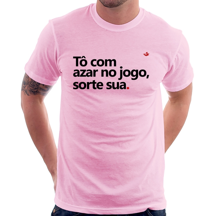 Camiseta Tô com azar no jogo, sorte sua - Rosa Bebê