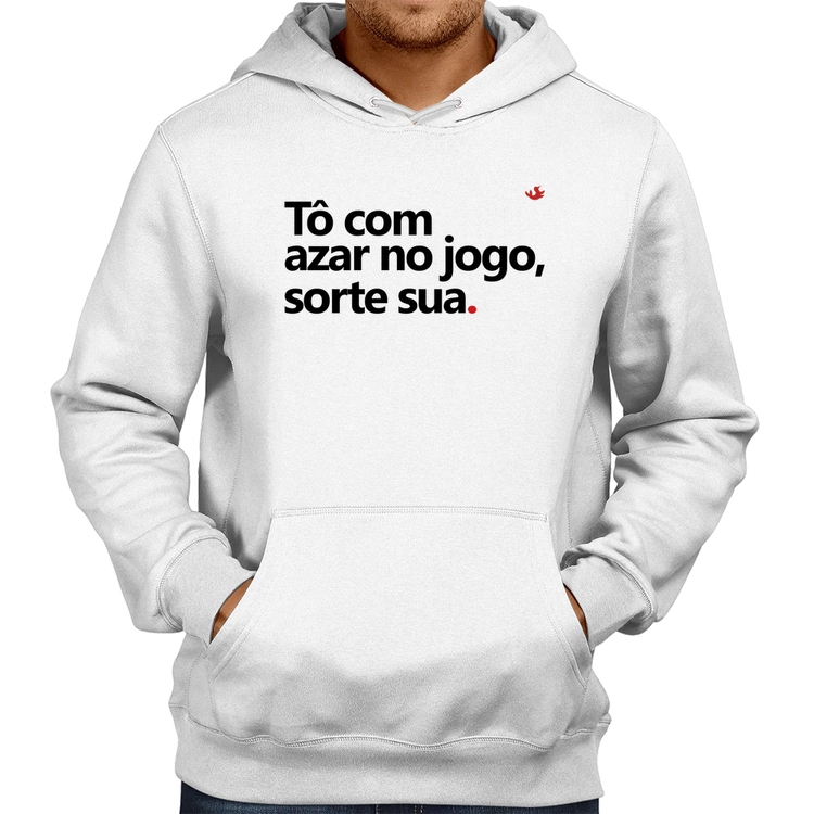 Moletom Tô com azar no jogo, sorte sua - Branco