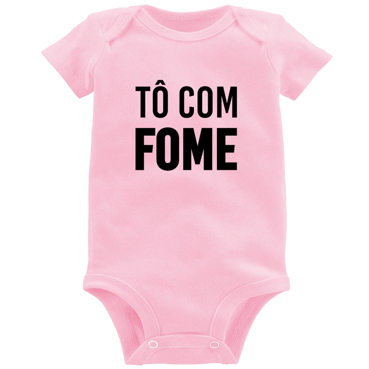 Body Bebê Tô com fome - Rosa Bebê