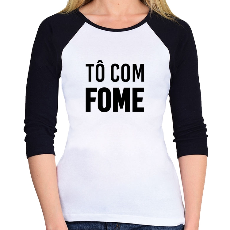 Baby Look Raglan Tô com fome Manga 3/4