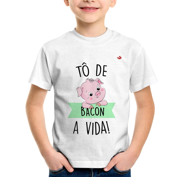 Camiseta Infantil Tô de bacon a vida!