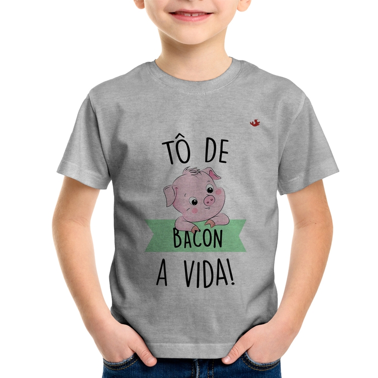 Camiseta Infantil Tô de bacon a vida! - Cinza