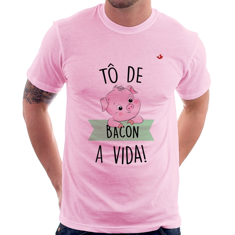 Camiseta Tô de bacon a vida! - Rosa Bebê