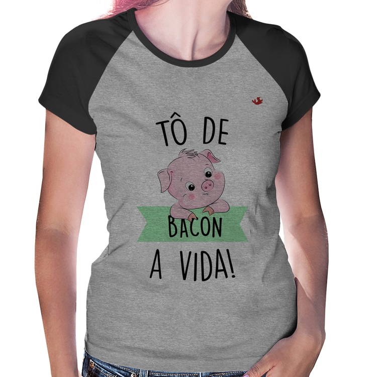 Baby Look Raglan Tô de bacon a vida! - Cinza/Preto