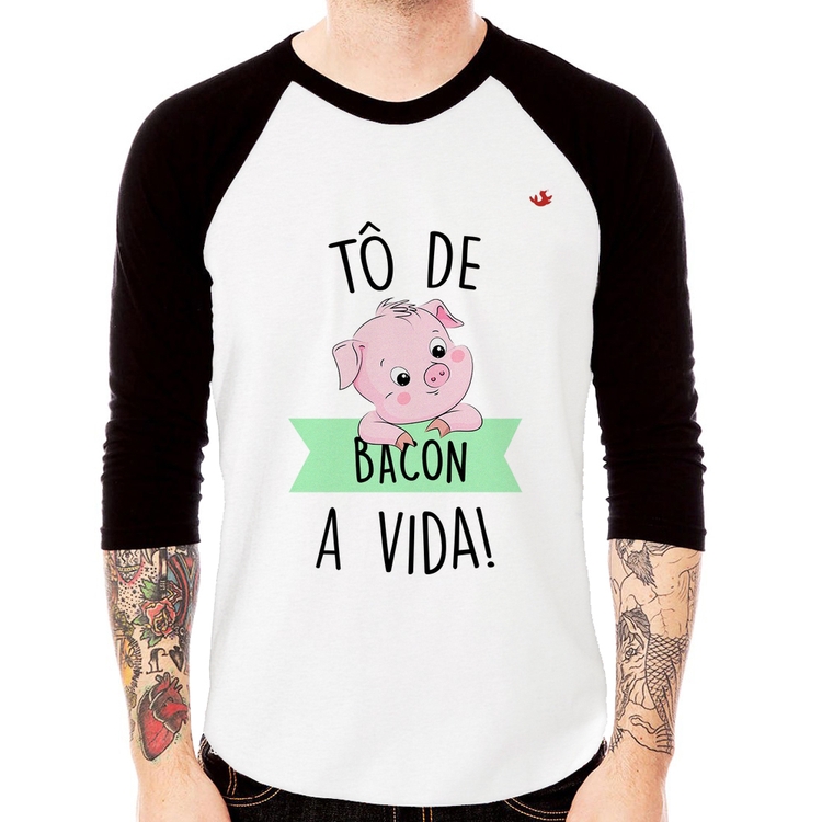 Camiseta Raglan Tô de bacon a vida! Manga 3/4