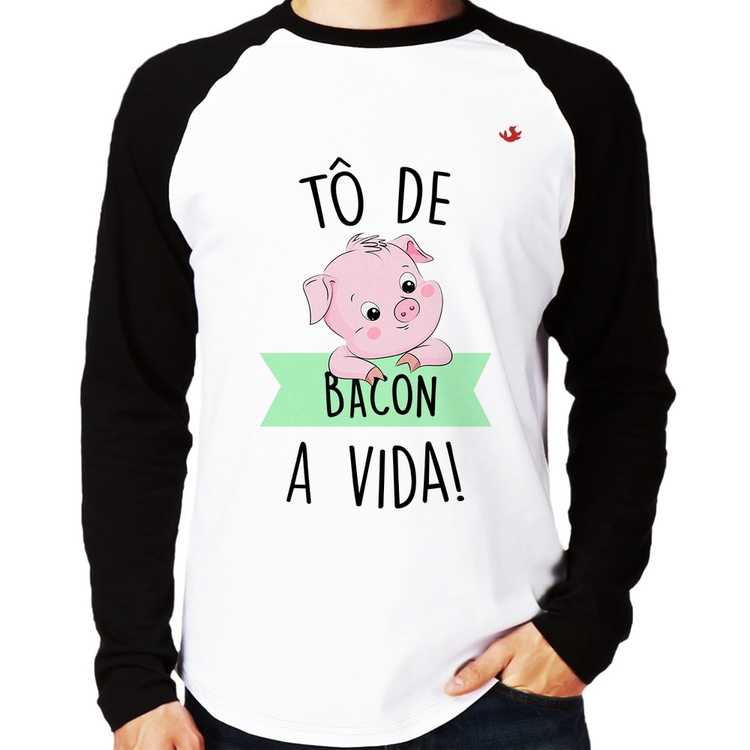 Camiseta Raglan Tô de bacon a vida! Manga Longa