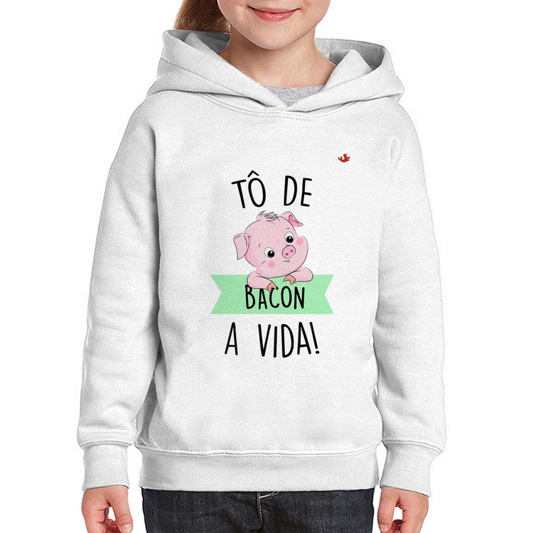 Moletom Infantil Tô de bacon a vida!