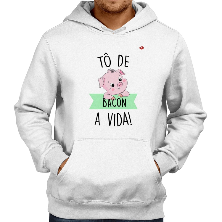 Moletom Tô de bacon a vida! - Branco