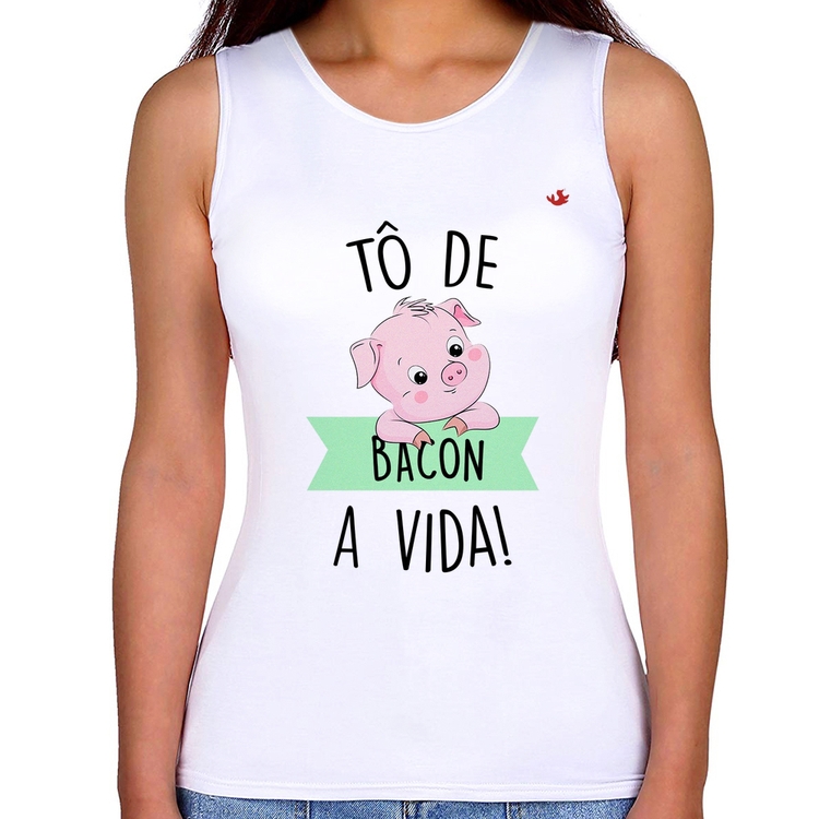 Regata Feminina Tô de bacon a vida!
