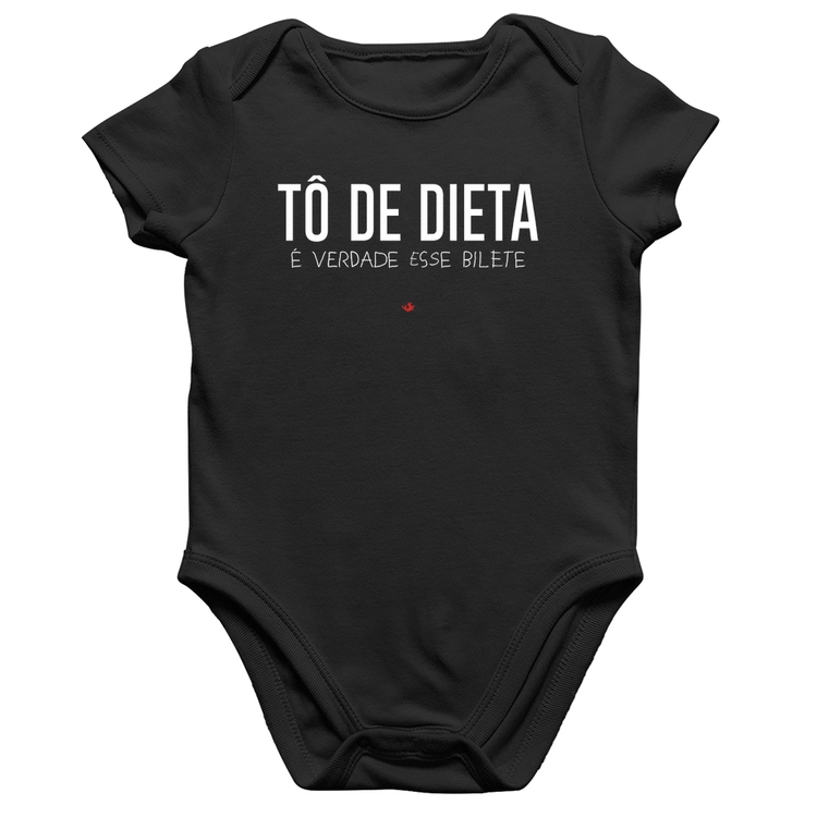Body Bebê Algodão Tô de dieta, é verdade esse bilete
