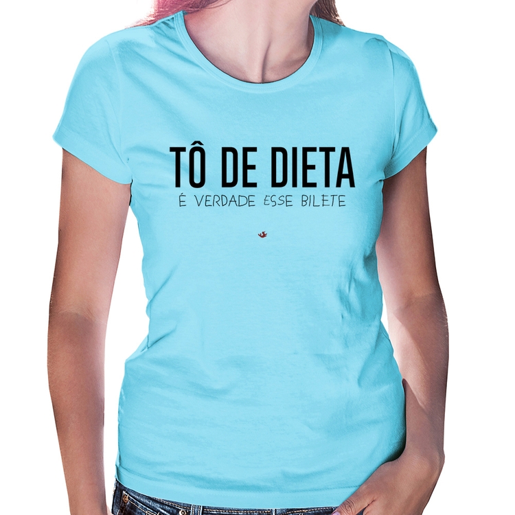 Baby Look Tô de dieta, é verdade esse bilete - Azul Bebê