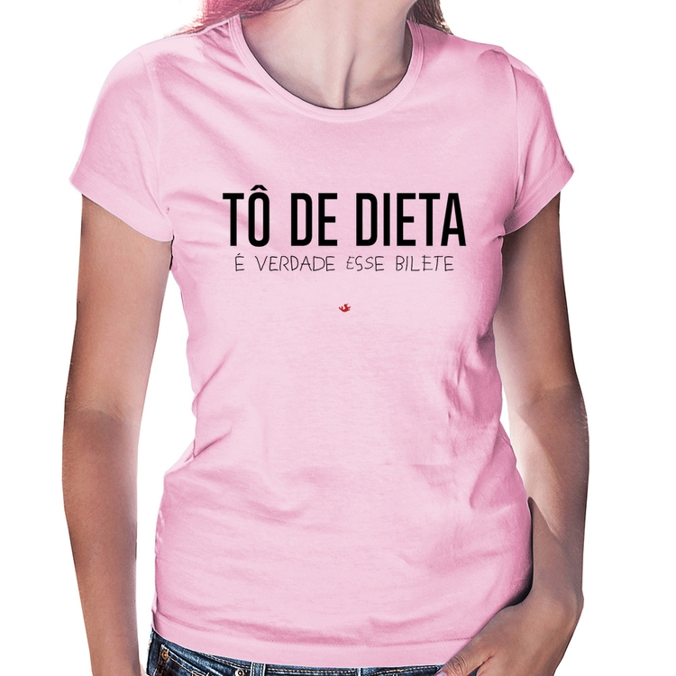 Baby Look Tô de dieta, é verdade esse bilete - Rosa Bebê