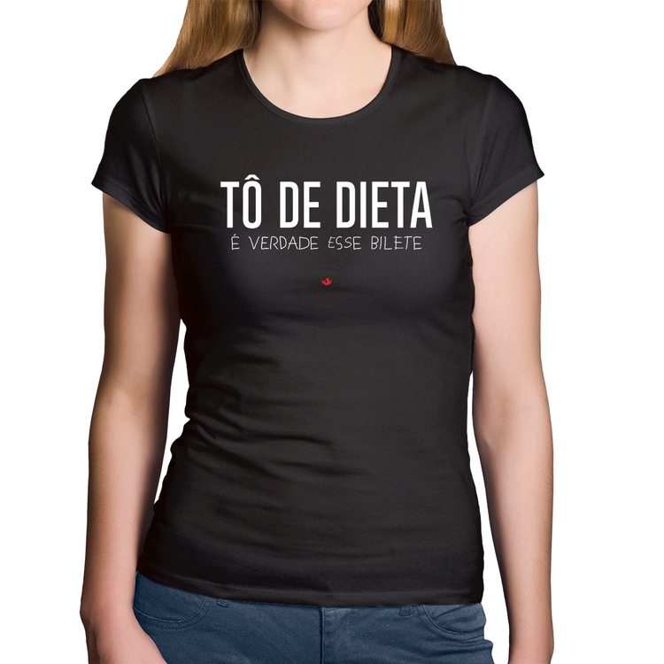 Baby Look Algodão Tô de dieta, é verdade esse bilete