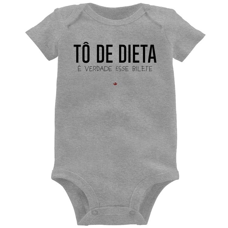 Body Bebê Tô de dieta, é verdade esse bilete - Cinza