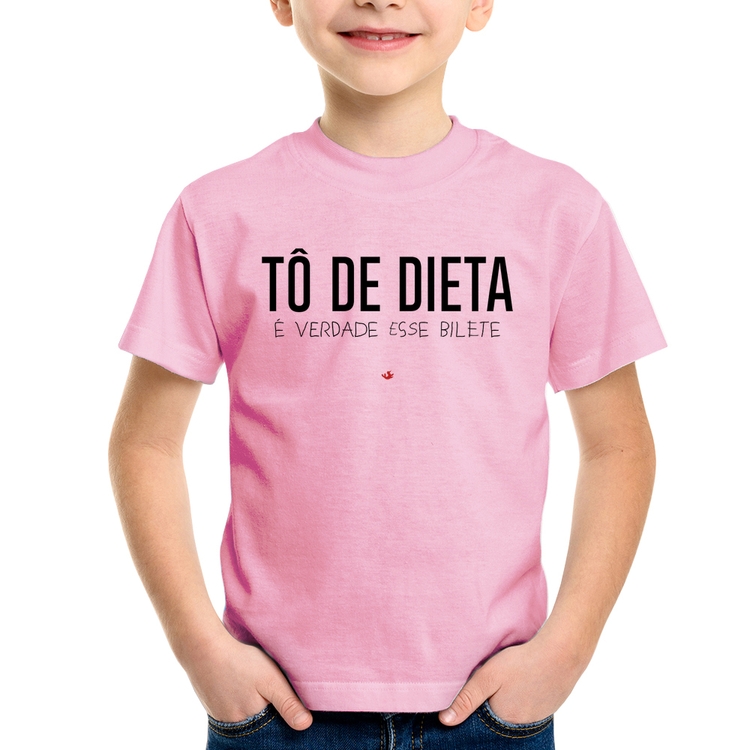 Camiseta Infantil Tô de dieta, é verdade esse bilete - Rosa Bebê