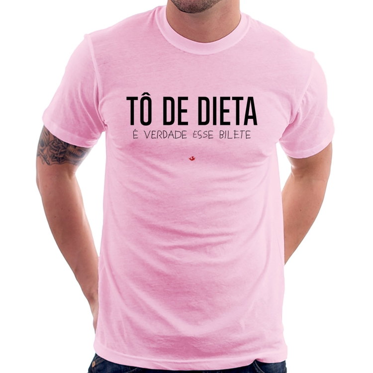 Camiseta Tô de dieta, é verdade esse bilete - Rosa Bebê