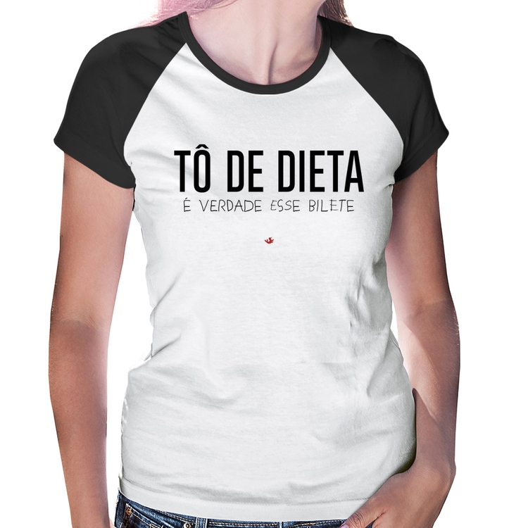 Baby Look Raglan Tô de dieta, é verdade esse bilete