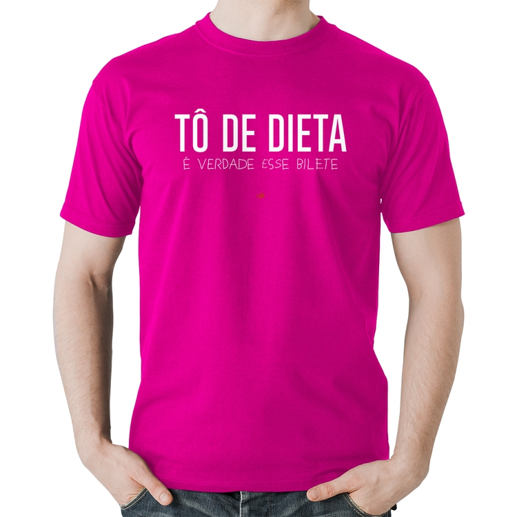 Camiseta Algodão Tô de dieta, é verdade esse bilete - Rosa