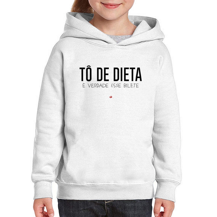 Moletom Infantil Tô de dieta, é verdade esse bilete