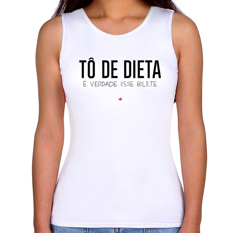 Regata Feminina Tô de dieta, é verdade esse bilete